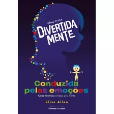 Divertida Mente: Conduzida Pelas Emoções, De Allen, Elise. Universo Dos Livros Editora Ltda, Capa Mole Em Português, 2022
