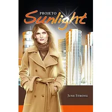 Livro Projeto Sunlight - June Strong 