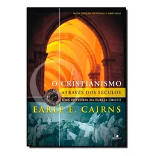 Livro Cristianismo Atraves Dos Seculos: Uma Historia Da Igre