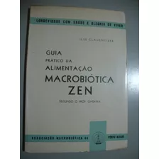 Livro Alimentação Macrobiótica Zen Segundo O Prof. Ohsawa