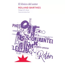El Lexico De Autor, De Roland Barthes. Editorial Eterna Cadencia, Tapa Blanda En Español, 2023