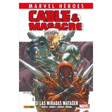 Marvel Héroes Deadpool Y Cable Si Las Miradas Matasen 