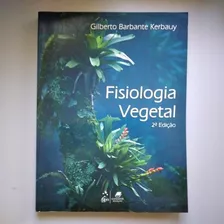 Livro Fisiologia Vegetal 2° Edição Gilberto B. Kerbauy