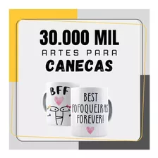 30.000 Mil Artes Editáveis Para Canecas