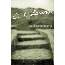 Libro Mero Cristianismo - C. S. Lewis