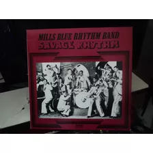 Lp Mills Blue Rhythm Band-savage Rhythm-seminovo,europa