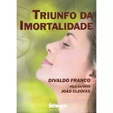Triunfo Da Imortalidade, De Franco, Divaldo. Editora Federação Espírita Do Rio Grande Do Sul, Capa Mole Em Português, 2012