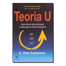 Teoria U - Scharmer, Otto - Alta Books