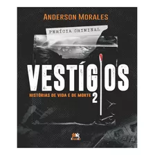 Vestígios 2: Histórias De Vida E De Morte