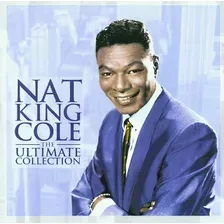 Cd Nat King Cole The Ultimate Collection Nuevo Sellado