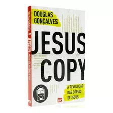 Jesus Copy | A Revolução Das Cópias De Jesus