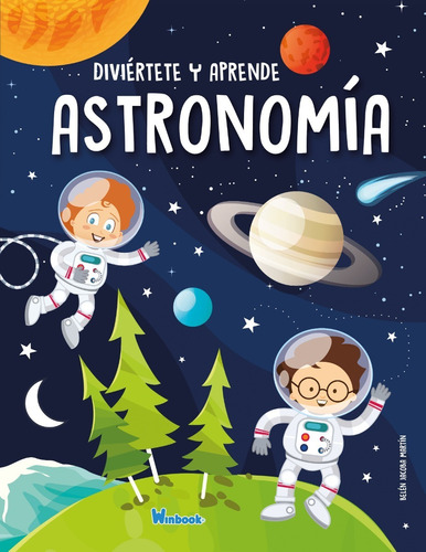 Libro Diviértete Y Aprende/ Astronomía/ Para Niñas Y Niños