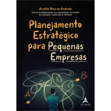 Planejamento Estratégico Para Pequenas Empresas, De Andrade, Arnaldo Rosa De. Starling Alta Editora E Consultoria Eireli, Capa Mole Em Português, 2019
