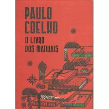 O Livro Dos Manuais - Paulo Coelho: Autoajuda, Cotidiano, Filosofia