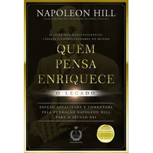 Livro Quem Pensa Enriquece - O Legado - Napoleon Hill