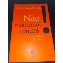 Livro- Não Nascemos Prontos; Provocações Filosóficas