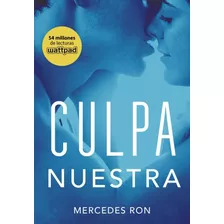 Culpa Nuestra (culpables 3) - Mercedes Ron