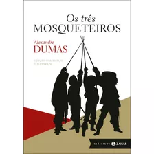 Os Três Mosqueteiros: Edição Comentada E Ilustrada, De Dumas, Alexandre. Editora Schwarcz Sa, Capa Dura Em Português, 2010