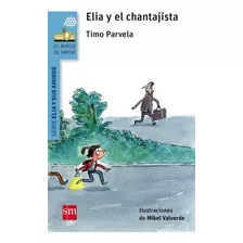 Elia Y El Chantajista. Timo Parvela Ediciones Sm