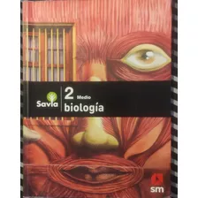 2 Medio Biología Proyecto Savia Sm