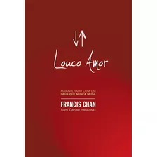 Louco Amor Livro Ed Mundo Cristão Francis Chan