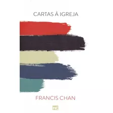 Cartas A Igreja - Francis Chan