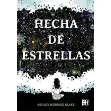 Hecha De Estrellas, De Ashley Herring Blake., Vol. 0.0. Editorial Vr Editoras, Tapa Blanda, Edición 1.0 En Español, 2019
