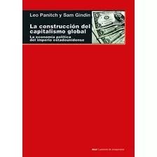 Construccion Del Capitalismo Global - Panitch, Gindin Y Otro