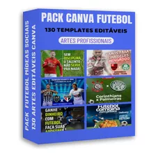 Pack Canva Futebol Editável 130 Artes Premium Mídias Socias