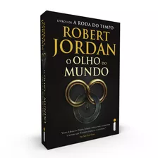 O Olho Do Mundo: (série A Roda Do Tempo Vol. 1), De Jordan, Robert. Série A Roda Do Tempo (1), Vol. 1. Editora Intrínseca Ltda.,tor Books, Capa Mole Em Português, 2013
