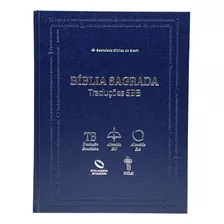 Bíblia Sagrada Traduções Sbb - Tb / Arc / Ra / Naa / Ntlh - Capa Dura Azul