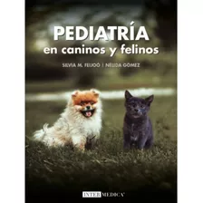 Pediatría En Caninos Y Felinos Silvia M Nelida Gomez Y A