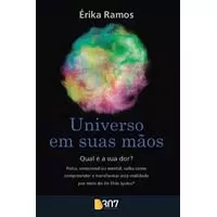 Universo Em Suas Mãos - Qual É A Sua Dor?