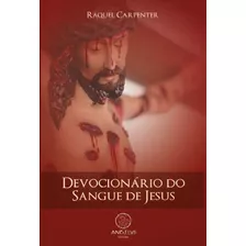 Devocionário Do Sangue De Jesus, De Raquel Carpenter. Angelus Editora Ltda.,angelus Editora, Capa Mole Em Português, 2021