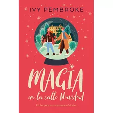 Libro Magia En La Calle Navidad - Ivy Pembroke