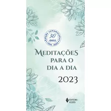 Meditações Para O Dia A Dia 2023, De Pasini, Edrian Josué. Editora Vozes Ltda., Capa Mole Em Português, 2022