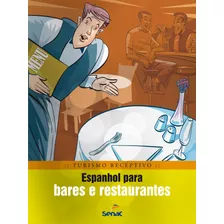 Espanhol Para Bares E Restaurantes, De Rubio, Braulio Alexandre Banda. Série Série Turismo Receptivo Editora Serviço Nacional De Aprendizagem Comercial, Capa Mole Em Português, 2012