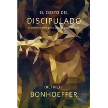 El Costo Del Discipulado