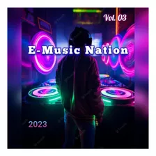 E-music Nation Vol. 03 - Pack De Música Eletrônica 2023