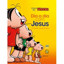 Livro Dia A Dia Com Jesus - Turma Da Mônica (almofadada)