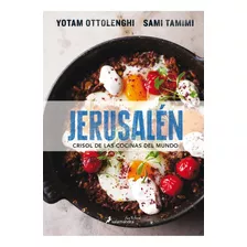 Libro Jerusalen - Crisol De Las Cocinas Del Mundo, De Ottolenghi, Yotam. Editorial Salamandra, Tapa Blanda En Español