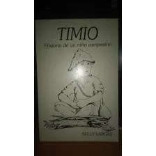 Timio. Historia De Un Niño Campesino. Nelly Vargas