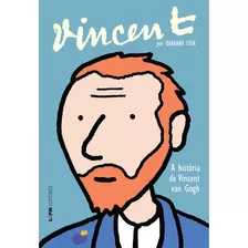 Livro Vincent: A História De Vicent Van Gogh (hq) - Stok, Barbara [2014]