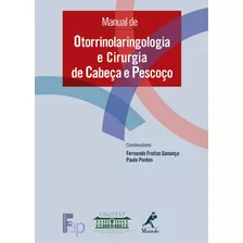 Manual De Otorrinolaringologia E Cirurgia De Cabeça E Pescoço, De () Ganança, Fernando Freitas. Editora Manole Ltda, Capa Mole Em Português, 2010