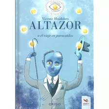 Altazor De Vicente Huidobro Editorial Origo En Español