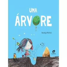 Uma Árvore: Uma Árvore, De Mattioli, Rodrigo. Editora Gato Leitor, Capa Mole, Edição 1 Em Português, 20