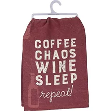 Primitivos Por Kathy Coffee Chaos Vino Sleep Repeat Dish Tow