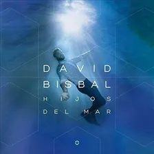 David Bisbal Hijos Del Mar Cd