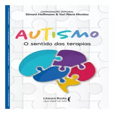 Autismo: O Sentido Das Terapias, De Vários Autores. Editora Literarebooks, Capa Mole Em Português, 2022