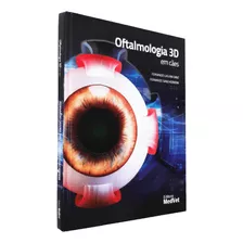 Livro Oftalmologia 3d Em Cães, 1ª Edição 2021